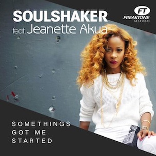 Sleeve: Soulshaker feat. Jeanette Akua, Something's Got Me Started