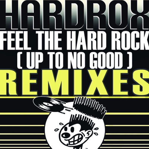 Sleeve: Hardrox & J.D. Rox, Feel The Hardrock (Up To No Good)