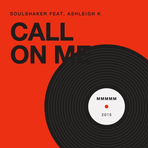 Sleeve: Soulshaker feat. Ashleigh K, Call On Me (Why Don't You)